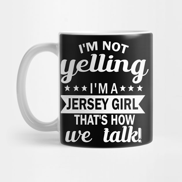 I m not yelling i'm a jesery girl that's how we talk by fcmokhstore